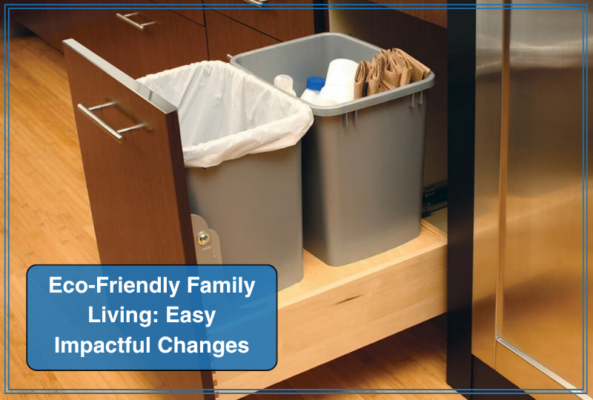 Eco-Friendly Family Living: Easy Impactful Changes