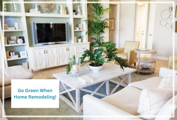Go Green When Home Remodeling!