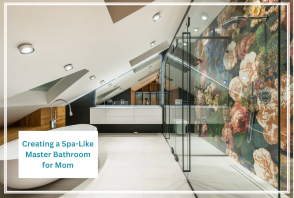 Creating a Spa-Like Master Bathroom for Mom
