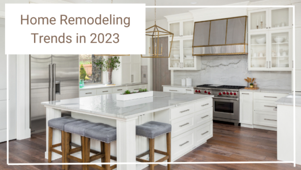 Home Remodeling Trends in 2023