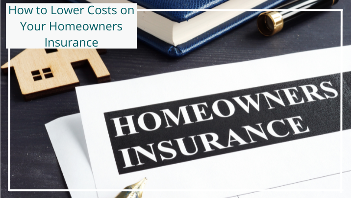 How to Lower Costs on Your Homeowners Insurance