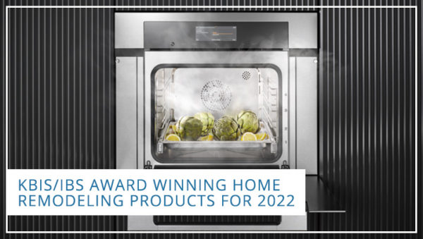 KBIS/IBS Award Winning Home Remodeling Products for 2022