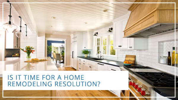 Is it Time for a Home Remodeling Resolution?