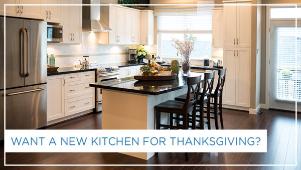 Want a New Kitchen for Thanksgiving?