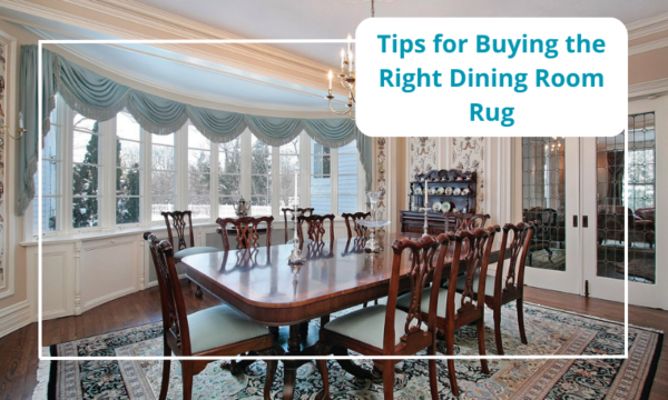 Tips for Buying the Right Dining Room Rug