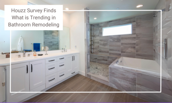 Houzz Survey Finds What is Trending in Bathroom Remodeling
