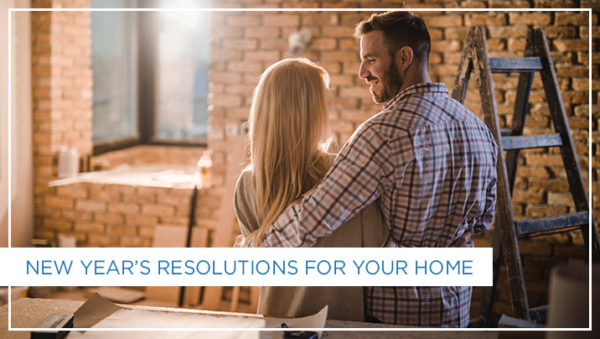 New Year’s Resolutions for Your Home