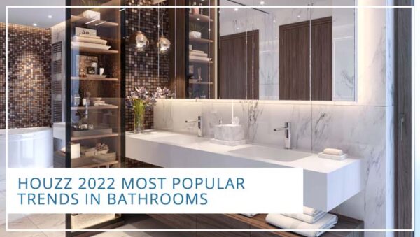 Houzz 2022 Most Popular Trends in Bathrooms